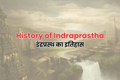 History of Indraprastha-Delhi